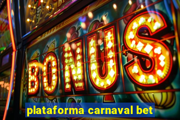 plataforma carnaval bet